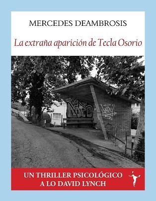 LA EXTRAÑA APARICIÓN DE TECLA OSORIO | 9788412938234 | DEAMBROSIS, MERCEDES | Llibreria Geli - Llibreria Online de Girona - Comprar llibres en català i castellà