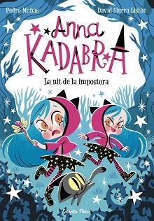 ANNA KADABRA-15.LA NIT DE LA IMPOSTORA | 9788418444975 | MAÑAS, PEDRO/SIERRA LISTÓN, DAVID | Llibreria Geli - Llibreria Online de Girona - Comprar llibres en català i castellà