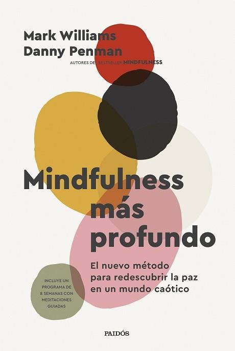 MINDFULNESS MÁS PROFUNDO | 9788449343247 | WILLIAMS, MARK/PENMAN, DANNY | Libreria Geli - Librería Online de Girona - Comprar libros en catalán y castellano