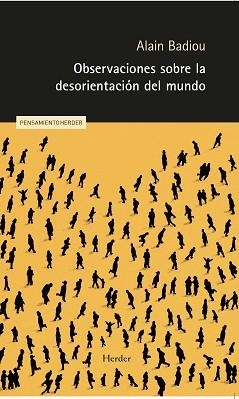 OBSERVACIONES SOBRE LA DESORIENTACIÓN DEL MUNDO | 9788425451355 | BADIOU, ALAIN | Llibreria Geli - Llibreria Online de Girona - Comprar llibres en català i castellà