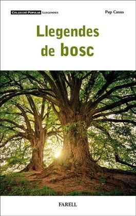 LLEGENDES DE BOSC | 9788410211001 | CASAS,PEP | Llibreria Geli - Llibreria Online de Girona - Comprar llibres en català i castellà