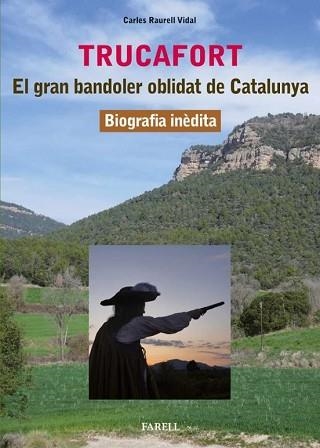 TRUCAFORT.EL GRAN BANDOLER OBLIDAT DE CATALUNYA. BIOGRAFIA INÉDITA | 9788417116941 | RAURELL VIDAL,CARLES | Llibreria Geli - Llibreria Online de Girona - Comprar llibres en català i castellà