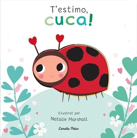 T'ESTIMO,CUCA! LLIBRE DE CARTRÓ AMB TROQUELLS | 9788413898919 | MARSHALL, NATALIE/EDWARDS, NICOLA | Llibreria Geli - Llibreria Online de Girona - Comprar llibres en català i castellà