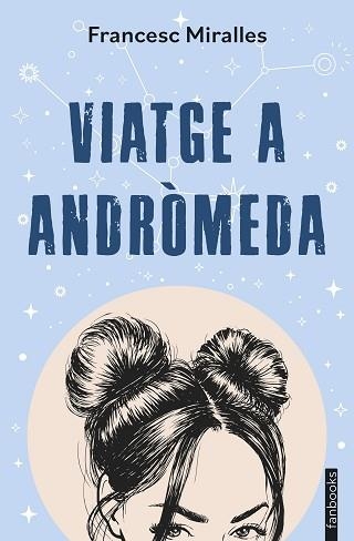 VIATGE A ANDRÒMEDA | 9788410028333 | MIRALLES, FRANCESC | Llibreria Geli - Llibreria Online de Girona - Comprar llibres en català i castellà