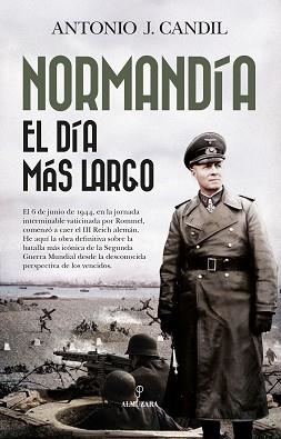 NORMANDÍA.EL DÍA MÁS LARGO | 9788410524729 | ANTONIO J. CANDIL | Llibreria Geli - Llibreria Online de Girona - Comprar llibres en català i castellà