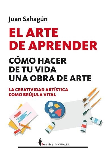 EL ARTE DE APRENDER | 9788410521728 | JUAN SAHAGÚN | Libreria Geli - Librería Online de Girona - Comprar libros en catalán y castellano