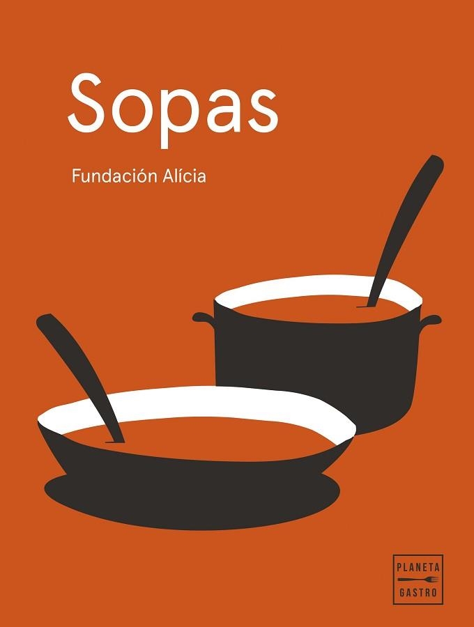 SOPAS(EDICIÓN TAPA BLANDA) | 9788408295365 | FUNDACIÓN ALÍCIA | Llibreria Geli - Llibreria Online de Girona - Comprar llibres en català i castellà