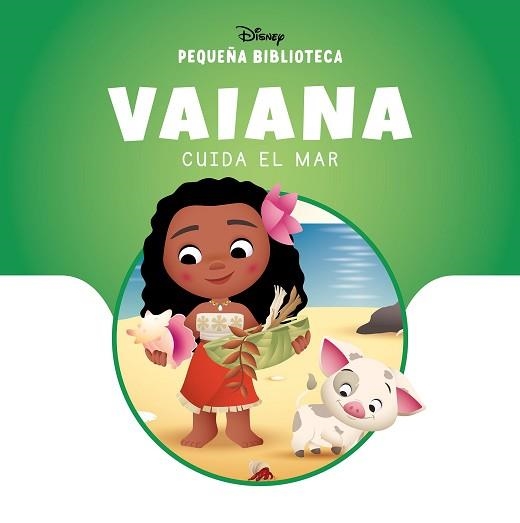 VAIANA CUIDA EL MAR(PEQUEÑA BIBLIOTECA DISNEY) | 9788410029835 | DISNEY | Llibreria Geli - Llibreria Online de Girona - Comprar llibres en català i castellà