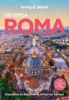 ROMA(LONELY PLANET DE CERCA.EDICIÓN 2025) | 9788408291770 | GARWOOD, DUNCAN/DIGAETANO, VIRGINIA | Llibreria Geli - Llibreria Online de Girona - Comprar llibres en català i castellà