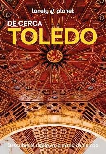 TOLEDO(LONELY PLANET DE CERCA.EDICIÓN 2025) | 9788408294238 | GONZALO, IGOR | Llibreria Geli - Llibreria Online de Girona - Comprar llibres en català i castellà