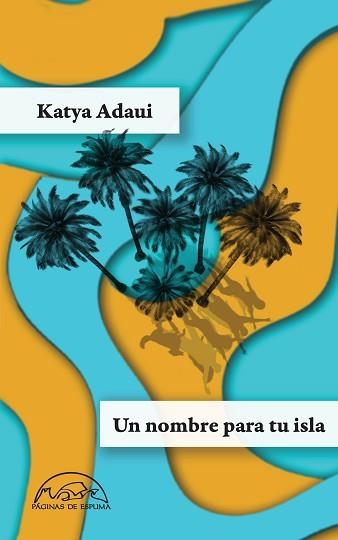 UN NOMBRE PARA TU ISLA | 9788483933626 | ADAUI, KATYA | Llibreria Geli - Llibreria Online de Girona - Comprar llibres en català i castellà