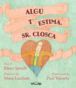 ALGÚ T'ESTIMA SR. CLOSCA | 9788484706786 | SPINELLI, ELIEEN | Llibreria Geli - Llibreria Online de Girona - Comprar llibres en català i castellà