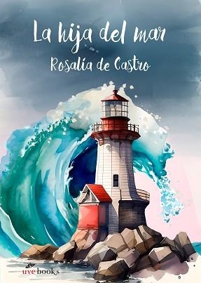 LA HIJA DEL MAR | 9788412938494 | DE CASTRO, MARÍA ROSALÍA RITA | Llibreria Geli - Llibreria Online de Girona - Comprar llibres en català i castellà