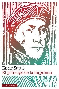 EL PRÍNCIPE DE LA IMPRENTA | 9788410317277 | SATUÉ, ENRIC | Llibreria Geli - Llibreria Online de Girona - Comprar llibres en català i castellà