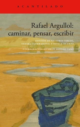 RAFAEL ARGULLOL.CAMINAR,PENSAR,ESCRIBIR | 9788419958419 | ARGULLOL, RAFAEL | Llibreria Geli - Llibreria Online de Girona - Comprar llibres en català i castellà