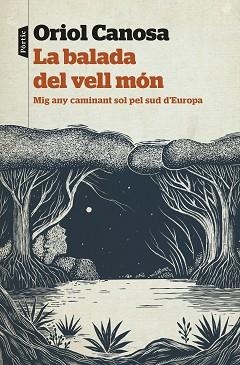 LA BALADA DEL VELL MÓN | 9788498095951 | CANOSA, ORIOL | Llibreria Geli - Llibreria Online de Girona - Comprar llibres en català i castellà