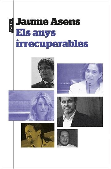 ELS ANYS IRRECUPERABLES | 9788498095944 | ASENS LLODRÀ, JAUME | Llibreria Geli - Llibreria Online de Girona - Comprar llibres en català i castellà