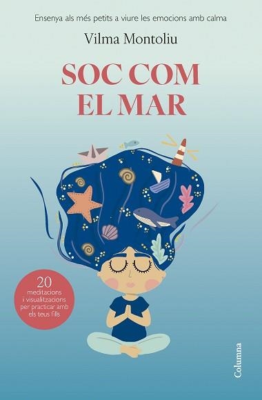 SOC COM EL MAR | 9788466432993 | MONTOLIU ESTEBAN, VILMA | Llibreria Geli - Llibreria Online de Girona - Comprar llibres en català i castellà