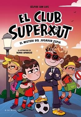 EL CLUB SUPERXUT-4.EL MISTERI DEL JUGADOR ESPIA | 9788410269170 | SAN LUIS, SÉLPIDE | Llibreria Geli - Llibreria Online de Girona - Comprar llibres en català i castellà