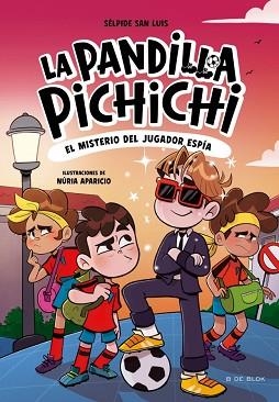 LA PANDILLA PICHICHI-4.EL MISTERIO DEL JUGADOR ESPÍA | 9788410269163 | SAN LUIS, SÉLPIDE | Llibreria Geli - Llibreria Online de Girona - Comprar llibres en català i castellà