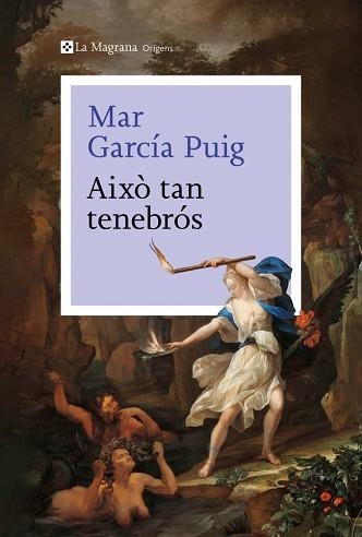 AIXÒ TAN TENEBRÓS | 9788410009226 | GARCÍA PUIG, MAR | Llibreria Geli - Llibreria Online de Girona - Comprar llibres en català i castellà