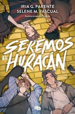 SEREMOS EL HURACÁN | 9788410381322 | G. PARENTE, IRIA/M. PASCUAL, SELENE | Llibreria Geli - Llibreria Online de Girona - Comprar llibres en català i castellà