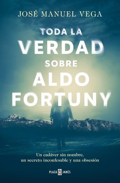 TODA LA VERDAD SOBRE ALDO FORTUNY | 9788401035661 | VEGA, JOSÉ MANUEL | Llibreria Geli - Llibreria Online de Girona - Comprar llibres en català i castellà