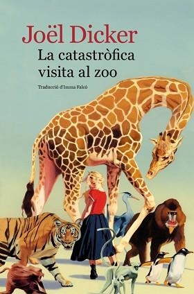 LA CATASTRÒFICA VISITA AL ZOO | 9788419836779 | DICKER, JOËL | Llibreria Geli - Llibreria Online de Girona - Comprar llibres en català i castellà