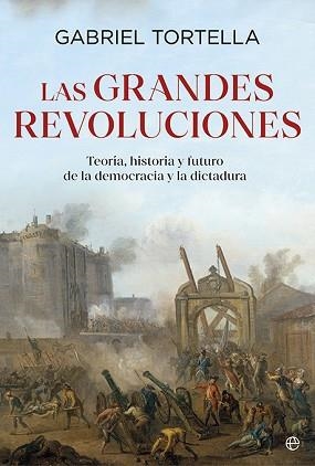 LAS GRANDES REVOLUCIONES | 9788413849935 | TORTELLA, GABRIEL | Llibreria Geli - Llibreria Online de Girona - Comprar llibres en català i castellà