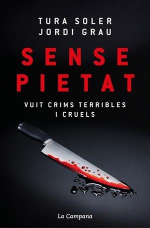 SENSE PIETAT.VUIT CRIMS TERRIBLES I CRUELS | 9788419836380 | SOLER, TURA/GRAU, JORDI | Libreria Geli - Librería Online de Girona - Comprar libros en catalán y castellano