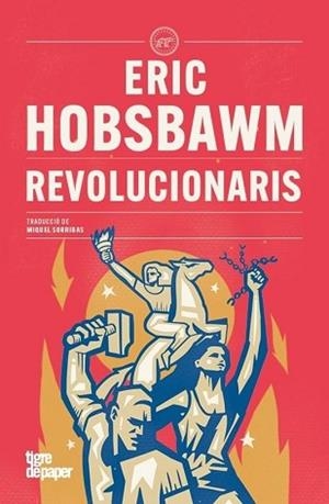 REVOLUCIONARIS | 9788418705953 | HOBSBAWM, ERIC | Llibreria Geli - Llibreria Online de Girona - Comprar llibres en català i castellà