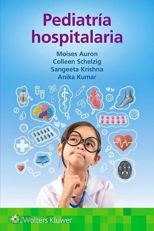 PEDIATRÍA HOSPITALARIA | 9788410022805 | AURON, M./SCHELZIG, C./KRISHNA, S./KUMAR, A. | Llibreria Geli - Llibreria Online de Girona - Comprar llibres en català i castellà