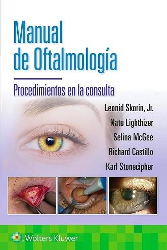 MANUAL DE OFTALMOLOGÍA. PROCEDIMIENTOS EN LA CONSULTA | 9788410022706 | SKORIN, L./LIGHTHIZER, N/MCGEE, S./CASTILLO, R./ STONECIPHER, K. | Llibreria Geli - Llibreria Online de Girona - Comprar llibres en català i castellà