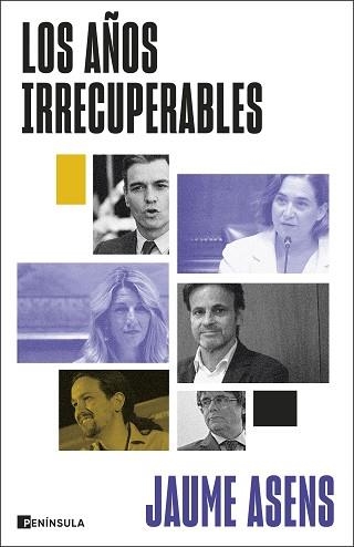 LOS AÑOS IRRECUPERABLES | 9788411003292 | ASENS, JAUME | Libreria Geli - Librería Online de Girona - Comprar libros en catalán y castellano