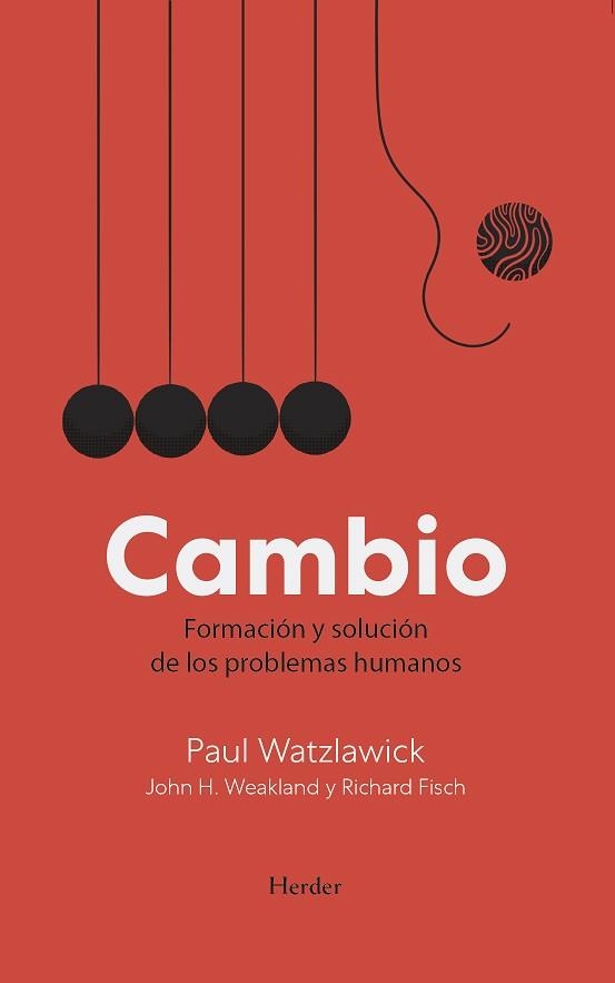 CAMBIO.FORMACIÓN Y SOLUCIÓN DE LOS PROBLEMAS HUMANOS | 9788425452338 | WATZLAWICK, PAUL/WEAKLAND, JOHN H./FISCH, RICHARD | Llibreria Geli - Llibreria Online de Girona - Comprar llibres en català i castellà