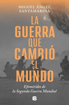 LA GUERRA QUE CAMBIÓ EL MUNDO | 9788466679480 | SANTAMARINA, MIGUEL ÁNGEL | Llibreria Geli - Llibreria Online de Girona - Comprar llibres en català i castellà