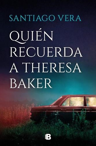 QUIÉN RECUERDA A THERESA BAKER (TRILOGÍA AMERICANA 3) | 9788466681056 | VERA, SANTIAGO | Llibreria Geli - Llibreria Online de Girona - Comprar llibres en català i castellà