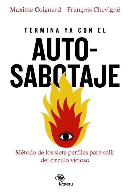 TERMINA YA CON EL AUTOSABOTAJE | 9788410428096 | COIGNARD, MAXIME/CHEVIGNÉ, FRANÇOIS | Llibreria Geli - Llibreria Online de Girona - Comprar llibres en català i castellà