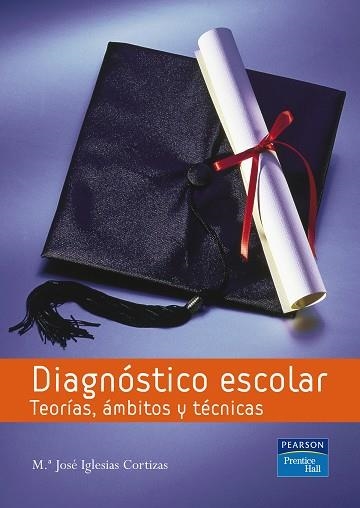 DIAGNOSTICO ESCOLAR.TEORIAS,AMBITOS Y TECNICAS | 9788420550022 | IGLESIAS CORTIZAS, M. JOSE | Libreria Geli - Librería Online de Girona - Comprar libros en catalán y castellano