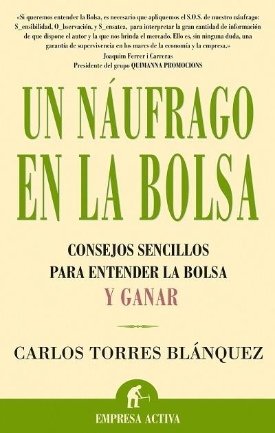 UN NAUFRAGO EN LA BOLSA.CONSEJOS SENCILLOS PARA ENTENDER LA | 9788495787880 | TORRES BLANQUEZ,CARLOS | Llibreria Geli - Llibreria Online de Girona - Comprar llibres en català i castellà