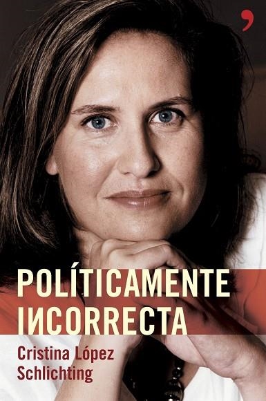 POLITICAMENTE INCORRECTA | 9788484605003 | LOPEZ SCHLICHTING,CRISTINA | Llibreria Geli - Llibreria Online de Girona - Comprar llibres en català i castellà