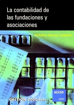 LA CONTABILIDAD DE LAS FUNDACIONES Y ASOCIACIONES | 9788496426498 | GARCIA CASTELLVI,ANTONIO | Llibreria Geli - Llibreria Online de Girona - Comprar llibres en català i castellà