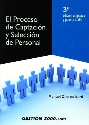 EL PROCESO DE CAPTACION Y SELECCION DE PERSONAL | 9788496426405 | OLLEROS IZARD,MANUEL | Llibreria Geli - Llibreria Online de Girona - Comprar llibres en català i castellà