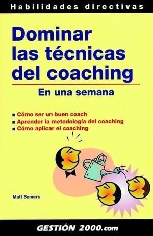 DOMINAR LAS TECNICAS DEL COACHING | 9788496426313 | SOMERS,MATT | Libreria Geli - Librería Online de Girona - Comprar libros en catalán y castellano