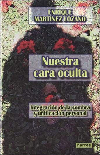 NUESTRA CARA OCULTA.INTEGRACION DE LA SOMBRA Y UNIFICACION P | 9788427714991 | MARTINEZ LOZANO,ENRIQUE | Libreria Geli - Librería Online de Girona - Comprar libros en catalán y castellano