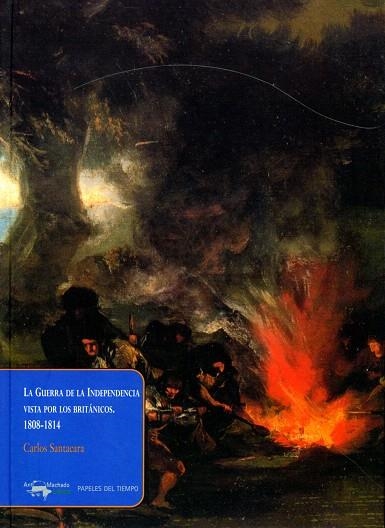 LA GUERRA DE LA INDEPENDENCIA VISTA POR LOS BRITANICOS | 9788477742425 | SANTACARA,CARLOS | Libreria Geli - Librería Online de Girona - Comprar libros en catalán y castellano