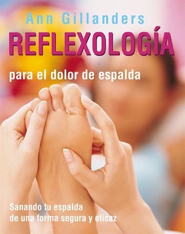 REFLEXOLOGIA PARA EL DOLOR DE ESPALDA | 9788484451136 | GILLANDERS,ANN | Llibreria Geli - Llibreria Online de Girona - Comprar llibres en català i castellà