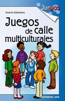 JUEGOS DE CALLE MULTICULTURALES | 9788483169414 | BALLESTEROS ALONSO,SEVERINO | Llibreria Geli - Llibreria Online de Girona - Comprar llibres en català i castellà