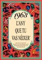 1963.L'ANY QUE TU VAS NEIXER | 9788488907486 | COLLADO BASCOMPTE,ROSA | Llibreria Geli - Llibreria Online de Girona - Comprar llibres en català i castellà