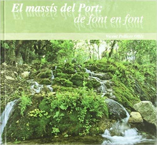 EL MASSIS DEL PORT.DE FONT EN FONT | 9788497911672 | PELLICER OLLES,VICENT | Llibreria Geli - Llibreria Online de Girona - Comprar llibres en català i castellà